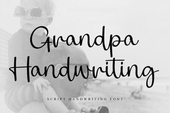 Grandpa Handwriting: A Timeless Script for Modern Creators